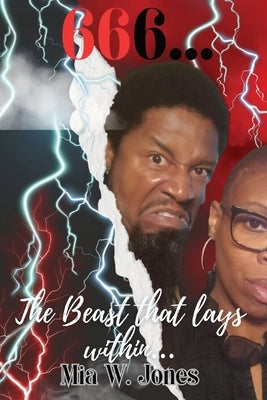 666....The Beast That Lays Within by Jones, Mia W.