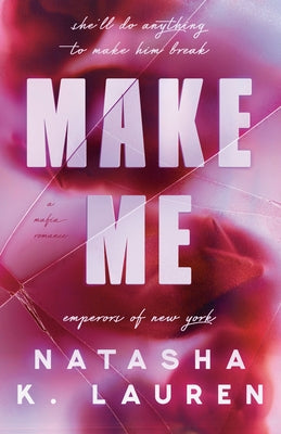Make Me: A Mafia Romance by Lauren, Natasha K.