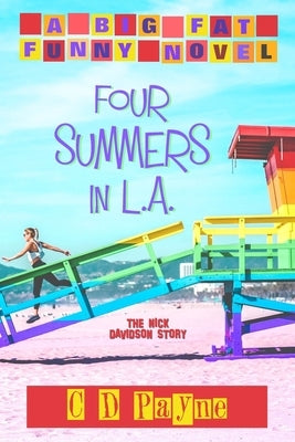 Four Summers in L.A.: The Nick Davidson Story by Payne, C. D.