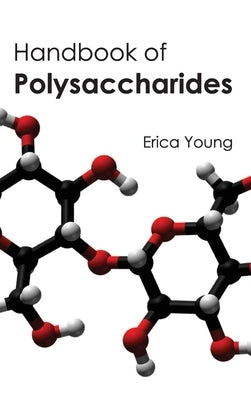 Handbook of Polysaccharides by Young, Erica