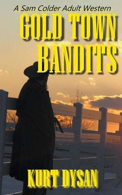 Gold Town Bandits by Dysan, Kurt