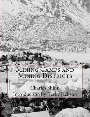 Mining Camps and Mining Districts by Jackson, Kerby