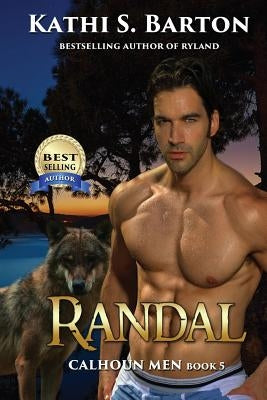 Randal: Calhoun Men-Erotic Paranormal Wolf Shifter Romance by Barton, Kathi S.