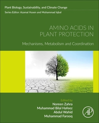 Amino Acids in Plant Protection: Mechanisms, Metabolism and Coordination by Hafeez, Muhammad Bilal