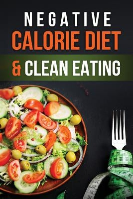 Negative Calorie Diet & Clean Eating by Gibson, Lela