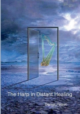 The Harp in Distant Healing by Perret, Daniel
