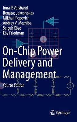 On-Chip Power Delivery and Management by Vaisband, Inna P.