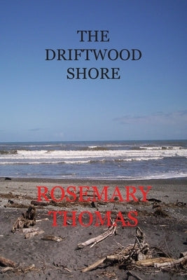 The Driftwood Shore by Thomas, Rosemary Ann