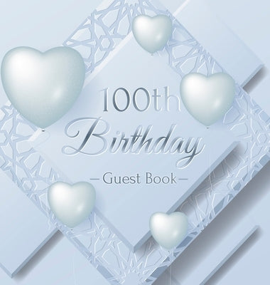 100th Birthday Guest Book: Ice Sheet, Frozen Cover Theme, Best Wishes from Family and Friends to Write in, Guests Sign in for Party, Gift Log, Ha by Of Lorina, Birthday Guest Books
