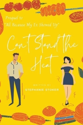 Can't Stand the Heat by Stoker, Stephanie