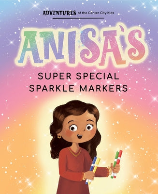 Anisa's Super Special Sparkle Markers by Avenue a Books