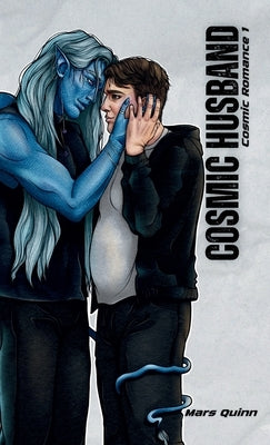 Cosmic Husband: Cosmic Romance 1 by Quinn, Mars
