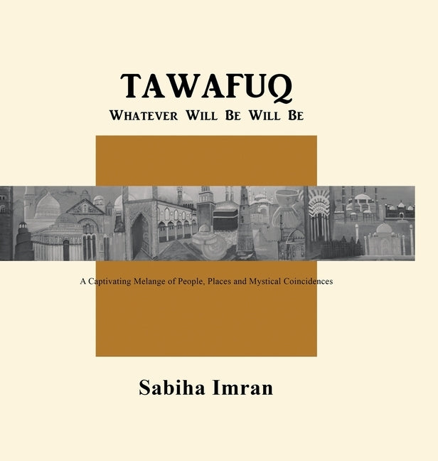 Tawafuq Whatever Will Be, Will Be by Imran, Sabiha