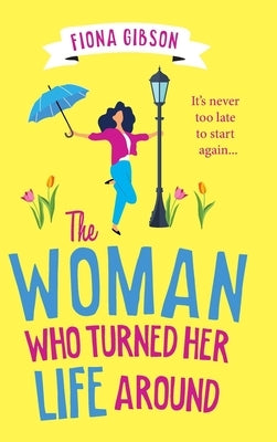 The Woman Who Turned Her Life Around by Gibson, Fiona