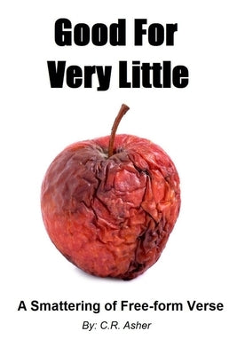 Good For Very Little by Asher, C. R.