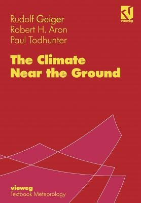 The Climate Near the Ground by Geiger, Rudolf