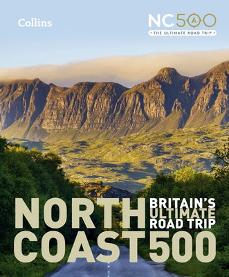 North Coast 500: Britain's Ultimate Road Trip by Collins Maps