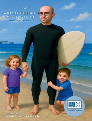A Day at the Beach "What Could Go Wrong" by Trull, Brian
