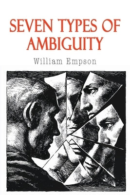 Seven Types of Ambiguity by Empson, William