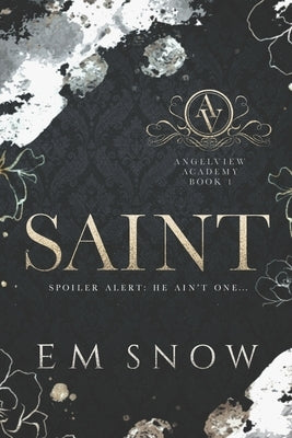 Saint: A Dark High School Romance by Snow, E. M.