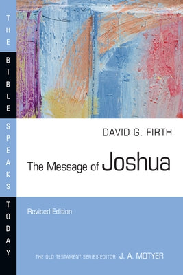 The Message of Joshua by Firth, David G.