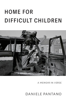 Home for Difficult Children: A Memoir in Verse by Pantano, Daniele