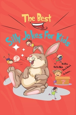 The Best Silly Jokes For Kids: variety of Riddles, Q&A, Would you rather and Knock-knock jokes for kids ages 6-12 by Publishing, Epico