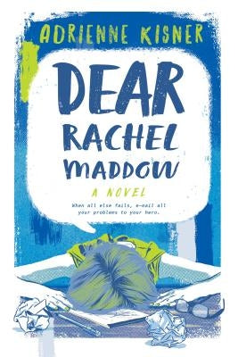 Dear Rachel Maddow by Kisner, Adrienne