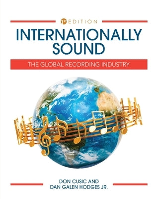 Internationally Sound: The Global Recording Industry by Cusic, Donald