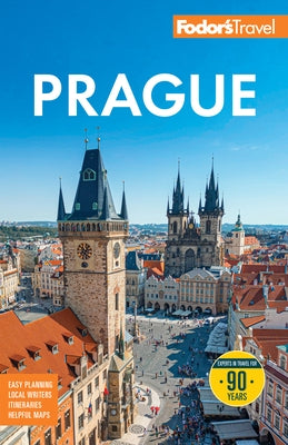 Fodor's Prague: With the Best of the Czech Republic by Fodor's Travel Guides