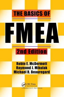 The Basics of Fmea by Mikulak, Raymond J.