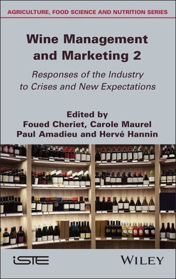 Wine Management and Marketing, Volume 2: Responses of the Industry to Crises and New Expectations by Cheriet, Foued