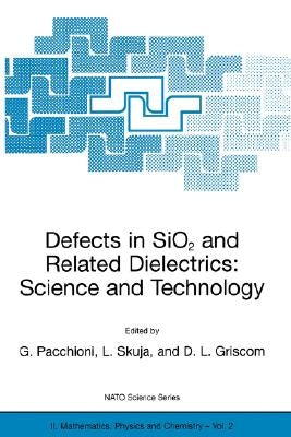 Defects in Sio2 and Related Dielectrics: Science and Technology by Pacchioni, Gianfranco