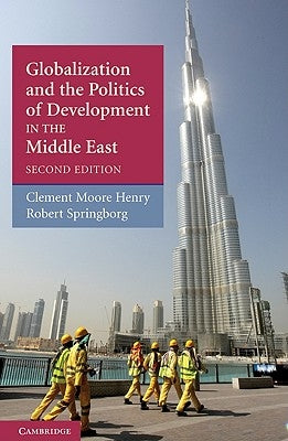 Globalization and the Politics of Development in the Middle East by Henry, Clement Moore