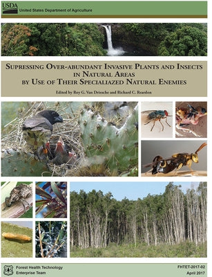 Suppressing Over-Abundant Invasive Plants and Insects in Natural Areas by Use of Their Specialized Natural Enemies by Van Driesche, Roy