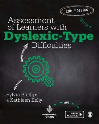 Assessment of Learners with Dyslexic-Type Difficulties by Phillips, Sylvia