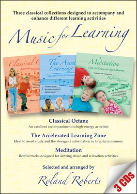 Music for Learning: Three Classical Collections Designed to Accompany and Enhance Different Learning Activities by Roberts, Roland
