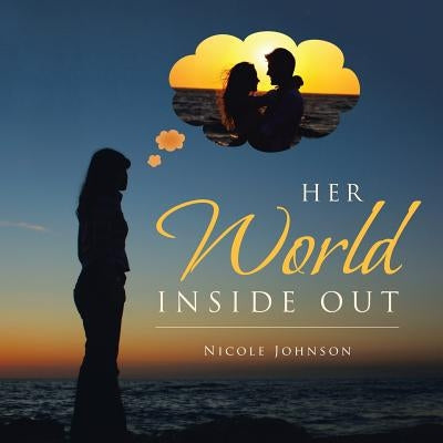 Her World Inside Out by Johnson, Nicole