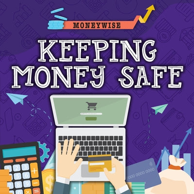 Keeping Money Safe by Dickmann, Nancy