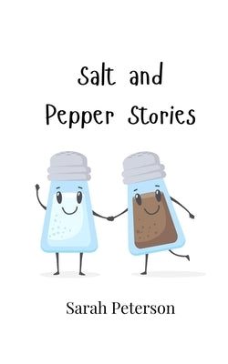 Salt and Pepper Stories by Peterson, Sarah