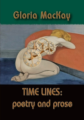 Time Lines: poetry and prose by MacKay, Gloria