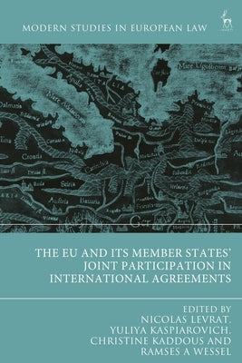 The Eu and Its Member States' Joint Participation in International Agreements by Levrat, Nicolas