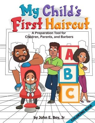 My Child's First Haircut Coloring Book by Bey Jr, John E.