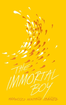 The Immortal Boy by Montaña Ibáñez, Francisco