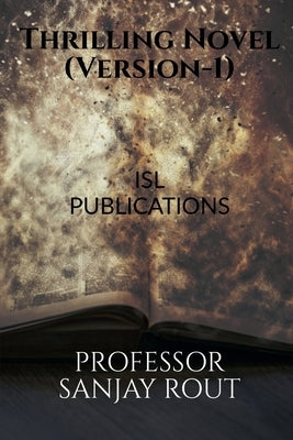 Thrilling Novel (Version-1) by Rout, Sanjay