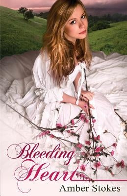 Bleeding Heart by Stokes, Amber