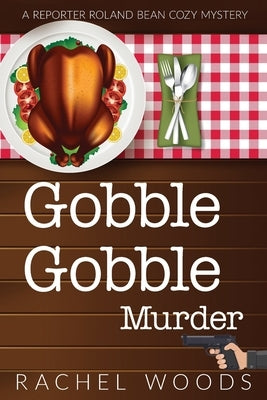 Gobble Gobble Murder by Woods, Rachel