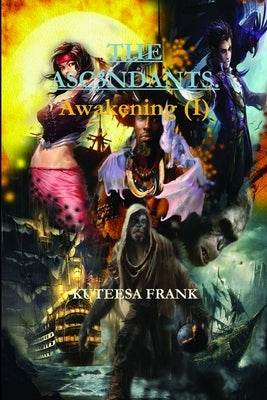 The Asc3ndants. Awakening (I) by Frank, Kuteesa