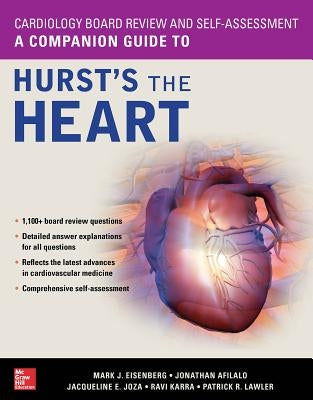 Cardiology Board Review and Self-Assessment: A Companion Guide to Hurst's the Heart by Eisenberg, Mark