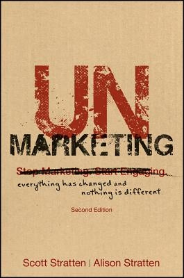 UnMarketing by Stratten, Scott